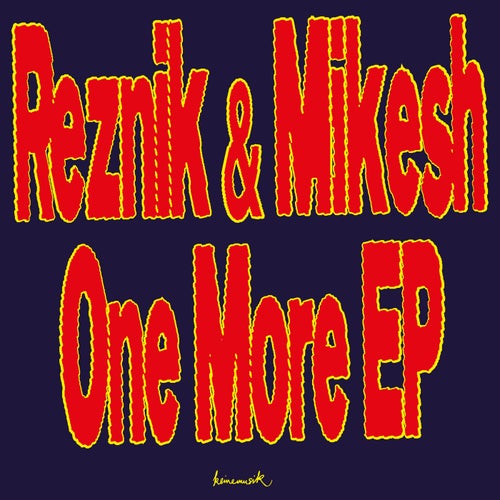 Reznik (DE), Good Guy Mikesh - One More EP [KM063]